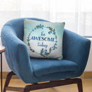 Be Awesome Today Throw Pillow By Andrea Haase
