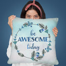 Be Awesome Today Throw Pillow By Andrea Haase