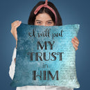 I Will Put My Trust In Him Throw Pillow By Andrea Haase