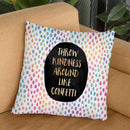 Throw Kindness Around Like Confetti Throw Pillow By Elisabeth Fedrikson