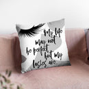 My Life May Not Be Perfect Throw Pillow By Little Pitti