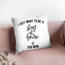 I Just Want To Be A Stay At Home Dog Mom Throw Pillow By Little Pitti