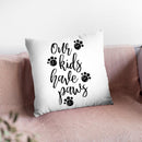 Our Kids Have Paws Throw Pillow By Little Pitti