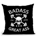 Badass With A Great Ass Throw Pillow By Niklas Gustafson