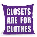 Closets Are For Clothes Purple Throw Pillow By Pride Designs - by all about vibe