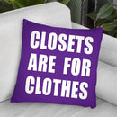 Closets Are For Clothes Purple Throw Pillow By Pride Designs - by all about vibe