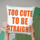 Too Cute To Be Straight Throw Pillow By Pride Designs - by all about vibe