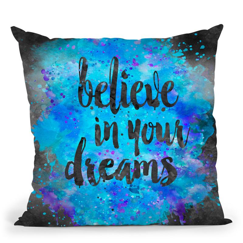 Believe In Your Dreams Throw Pillow By Andrea Haase