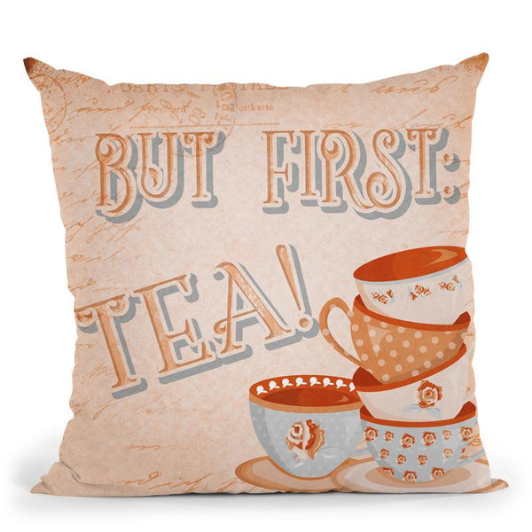 But First Tea Throw Pillow By Andrea Haase