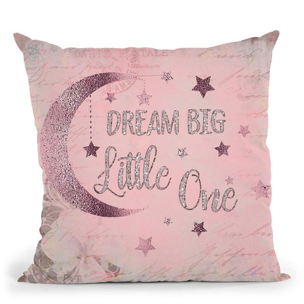 Dream Big Little One Throw Pillow By Andrea Haase