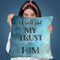I Will Put My Trust In Him Throw Pillow By Andrea Haase