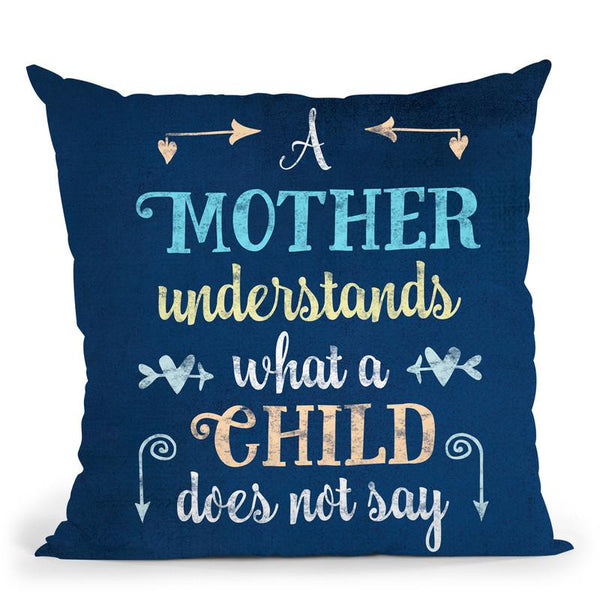 Mother Understands Throw Pillow By Andrea Haase