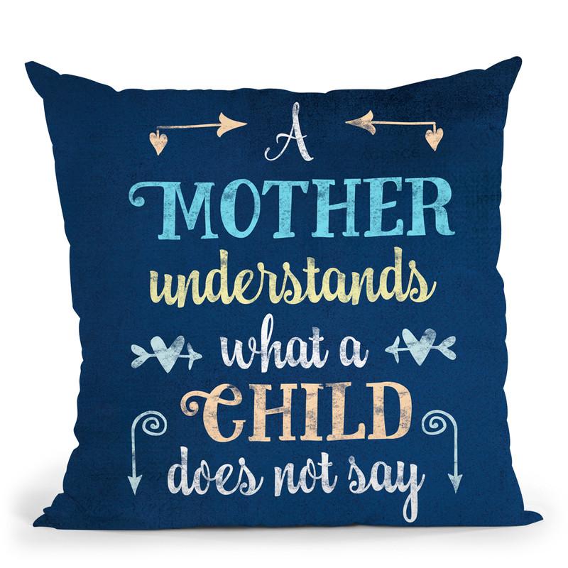 Mother Understands Throw Pillow By Andrea Haase