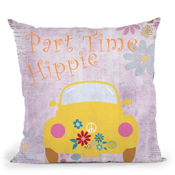 Part Time Hippie Throw Pillow By Andrea Haase