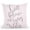 I Still Believe Throw Pillow By Alison Gordon