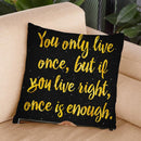 You Only Live Once Throw Pillow By Elo Marc - All About Vibe