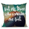 Not All Those Throw Pillow By Elo Marc - All About Vibe