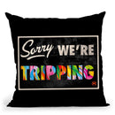 Sorry 2 Throw Pillow By Bob Weer - All About Vibe