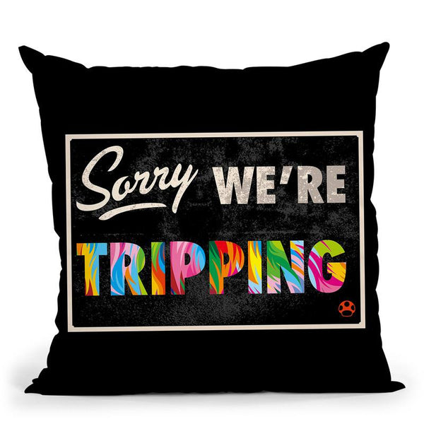 Sorry 2 Throw Pillow By Bob Weer - All About Vibe