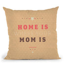 Home Is Mom Throw Pillow By American Flat - All About Vibe