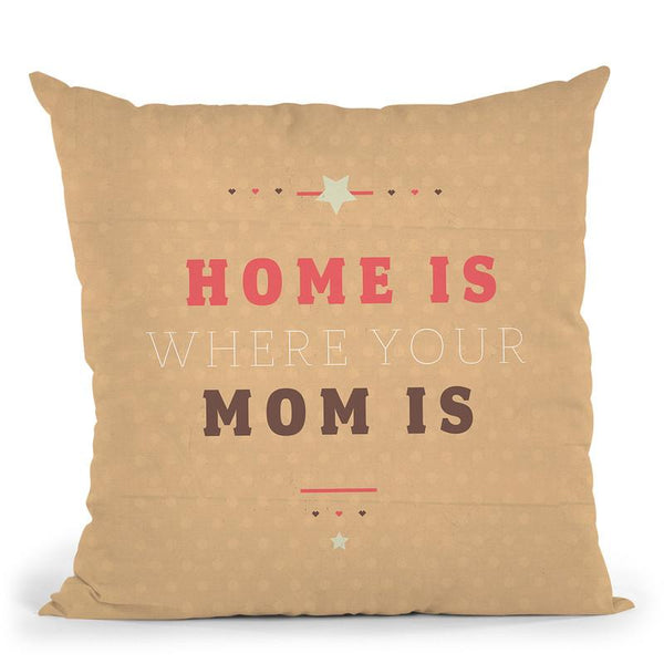 Home Is Mom Throw Pillow By American Flat - All About Vibe