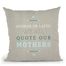 Quoting Mothers Throw Pillow By American Flat - All About Vibe