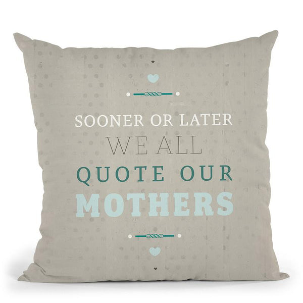 Quoting Mothers Throw Pillow By American Flat - All About Vibe