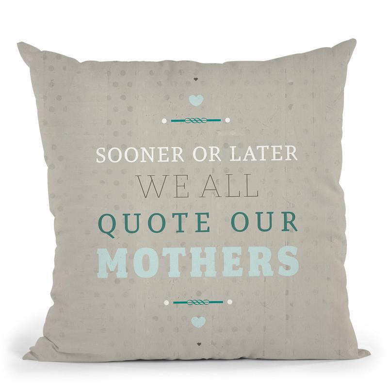 Quoting Mothers Throw Pillow By American Flat - All About Vibe