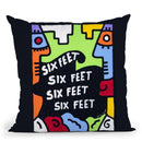 Six Feet Throw Pillow By Billy The Artist