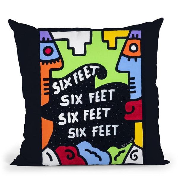 Six Feet Throw Pillow By Billy The Artist