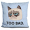 Grumpy Cat Too Bad Throw Pillow