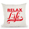 Relax, Life Takes Time Throw Pillow By Image Conscious - by all about vibe