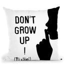 Dont Grow Up Throw Pillow By Little Pitti
