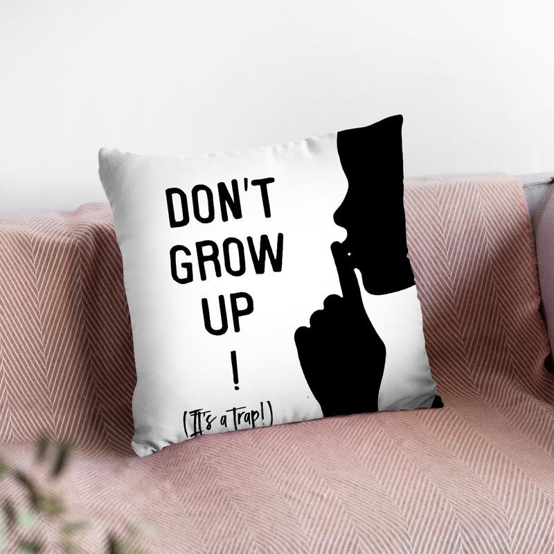 Dont Grow Up Throw Pillow By Little Pitti