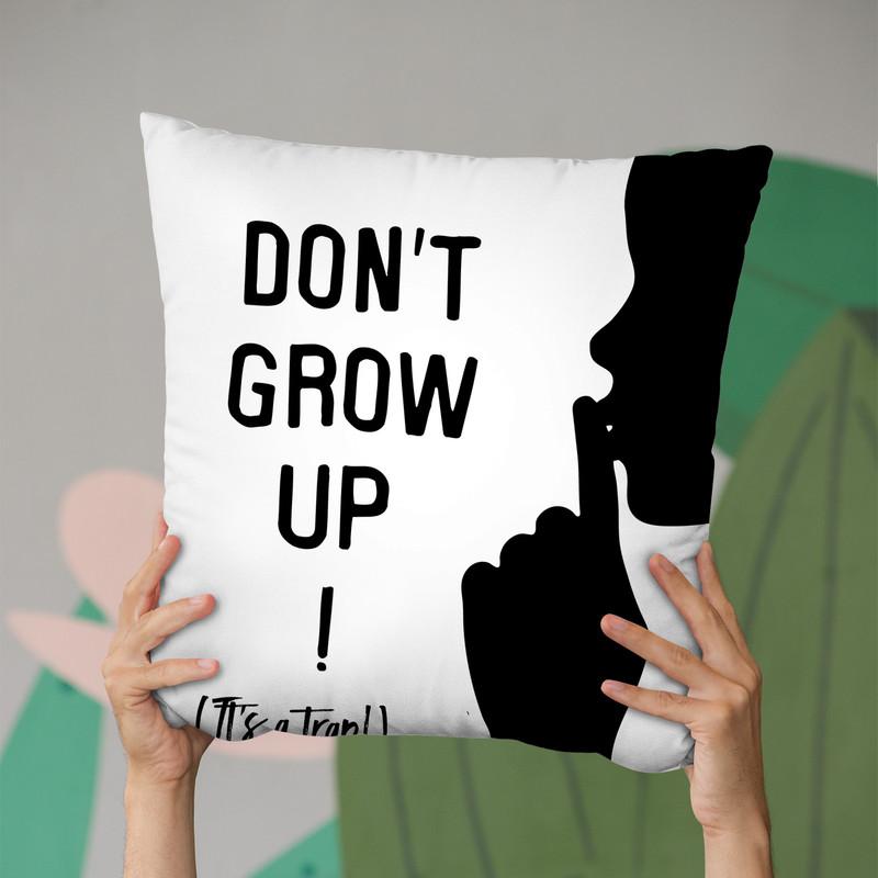 Dont Grow Up Throw Pillow By Little Pitti