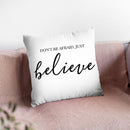 Don'T Be Afraid Just Believe Throw Pillow By Little Pitti
