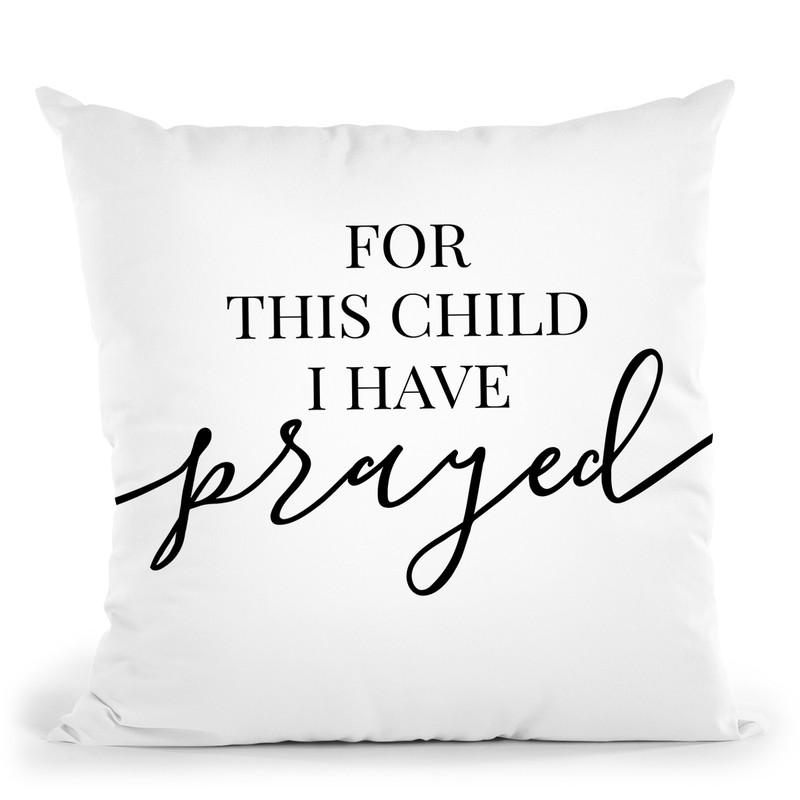 For This Child I Have Prayed Throw Pillow By Little Pitti