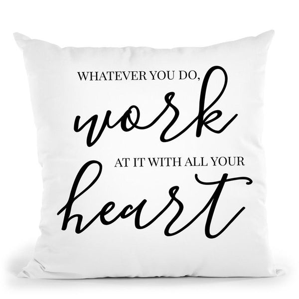 Work With All Your Heart Throw Pillow By Little Pitti