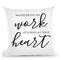 Work With All Your Heart Throw Pillow By Little Pitti