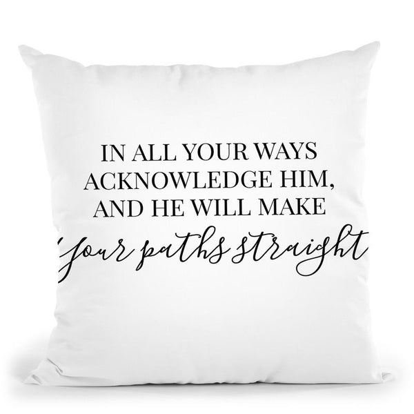 Your Paths Straight Throw Pillow By Little Pitti