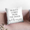 Beauty Comes From Throw Pillow By Little Pitti