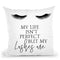 Life Isn'T Perfect Lashes Throw Pillow By Little Pitti