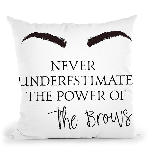 Never Underestimate Brows Throw Pillow By Little Pitti
