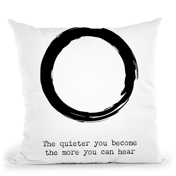 The Quieter You Become Throw Pillow By Little Pitti