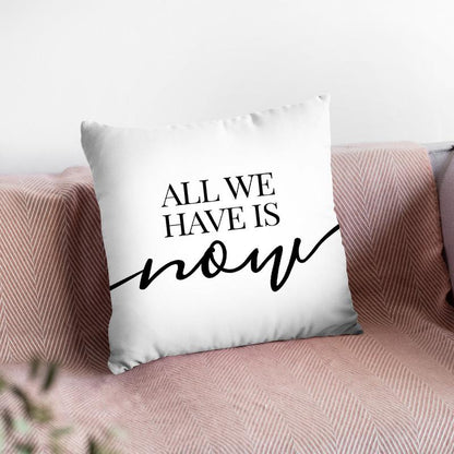 All We Have Is Now Throw Pillow By Little Pitti