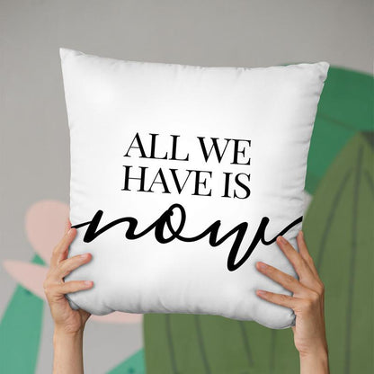 All We Have Is Now Throw Pillow By Little Pitti