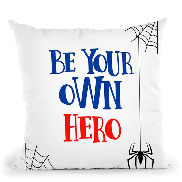 Be Your Own Hero I Throw Pillow By Little Pitti