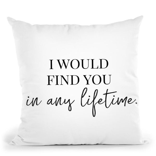 I Would Find You Throw Pillow By Little Pitti