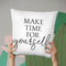 Make Time For Yourself Throw Pillow By Little Pitti