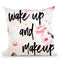 Wake Up And Makeup I Throw Pillow By Little Pitti